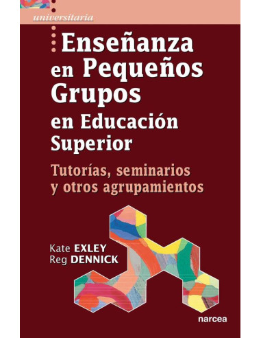 Enseñanza en pequeños grupos en Educación Superior:Tutorías, seminarios y otros agrupamientos