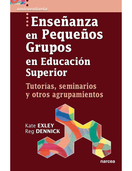 Enseñanza en pequeños grupos en Educación Superior:Tutorías, seminarios y otros agrupamientos