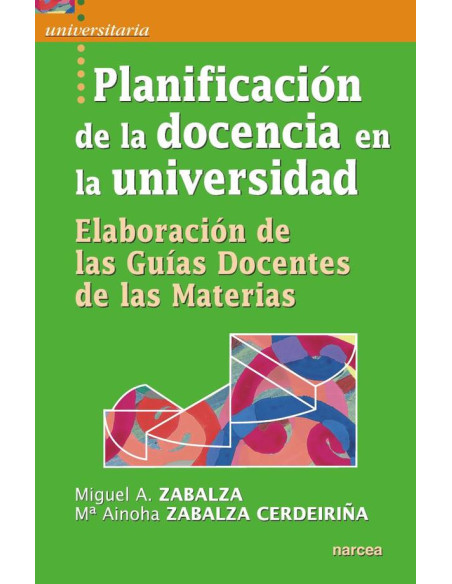 Planificación de la docencia en la universidad:Elaboración de las Guías Docentes de las Materias