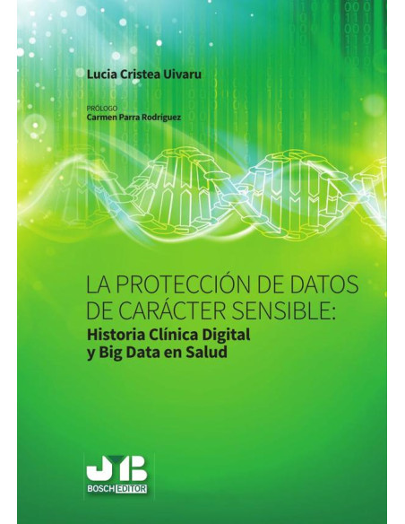 La protección de datos de carácter sensible : Historia Clinica Digital y Big Data en Salud.