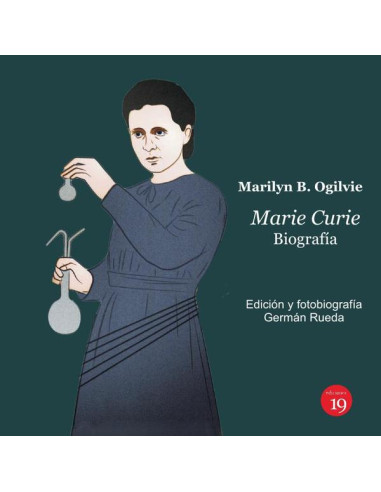 Marie Curie:Edición, fotobiografía y epílogo Germán Rueda