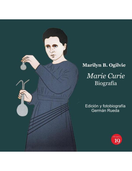 Marie Curie:Edición, fotobiografía y epílogo Germán Rueda