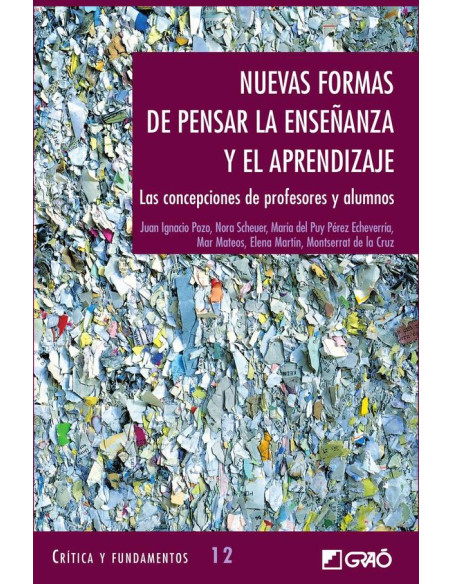 Nuevas formas de pensar la enseñanza y el aprendizaje:Las concepciones de profesores y alumnos