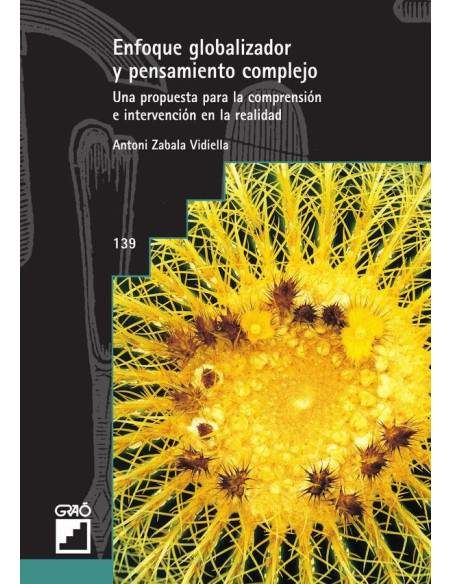Enfoque globalizador y pensamiento complejo:Una respuesta para la comprensión e intervención en la realidad