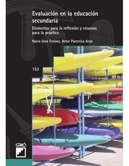 Evaluación en la educación secundaria:Elementos para la reflexión y recursos para la práctica