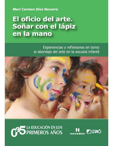 El oficio del arte. Soñar con el lápiz en la mano:Experiencias y reflexiones en torno al abordaje del arte en la escuela infantil