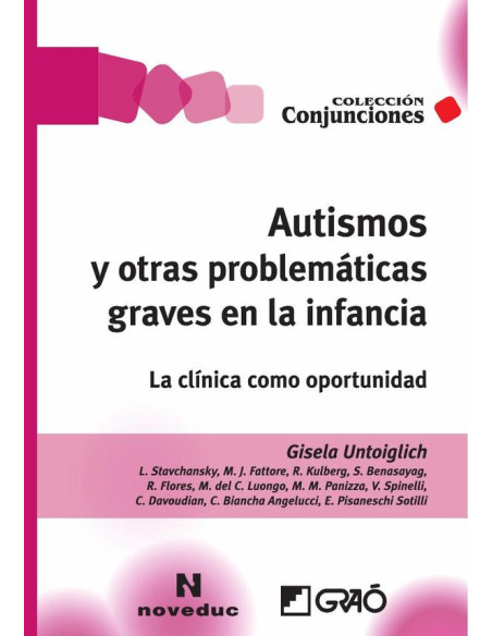 Autismos y otras problemáticas graves en la infancia.:La clínica como oportunidad