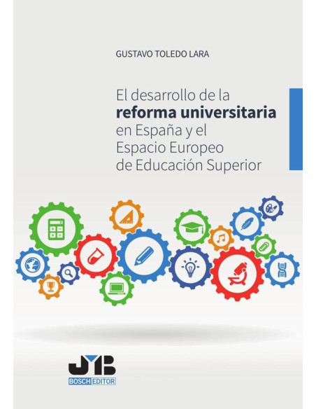 El desarrollo de la reforma universitaria en España y el Espacio Europeo de Educación Superior.