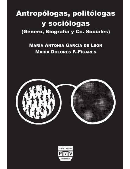 Antropólogas, politólogas y sociólogas :Género, Biografía y Ciencias Sociales