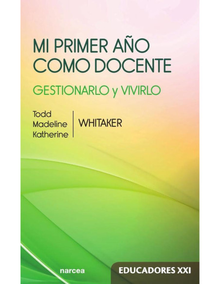 Mi primer año como docente:Gestionarlo y vivirlo