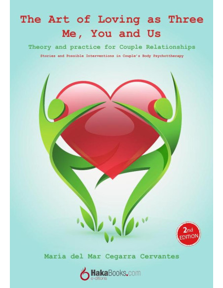 The Art of Loving as Three - Me, You and Us:Theory and practice for Couple Relationships