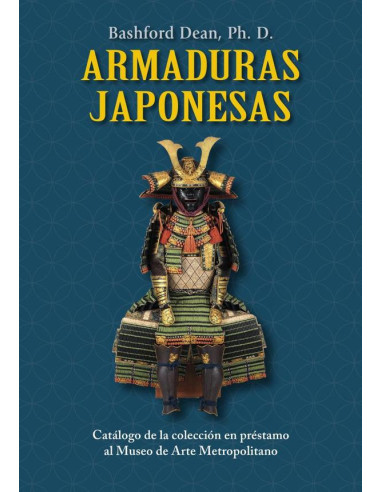 Armaduras japonesas:Catálogo de la colección en préstamo  al Museo de Arte Metropolitano