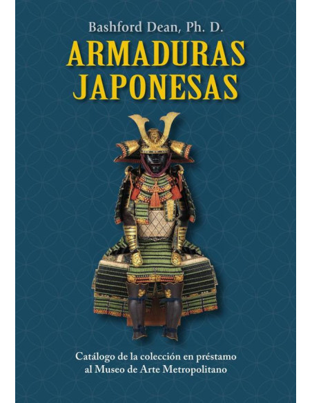 Armaduras japonesas:Catálogo de la colección en préstamo  al Museo de Arte Metropolitano