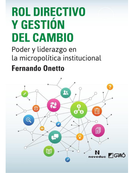 Rol directivo y gestión del cambio:Poder y liderazgo en la micropolítica institucional