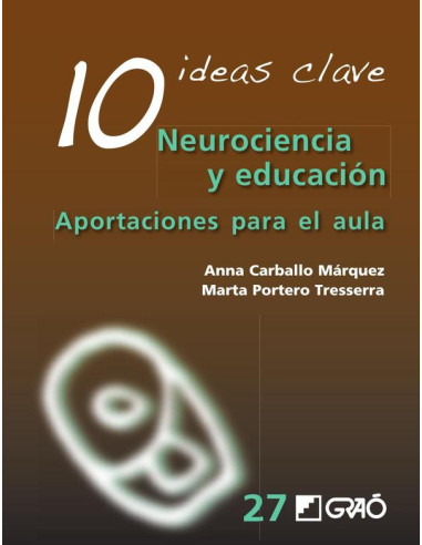 10 Ideas clave. Neurociencia y educación:Aportaciones para el aula