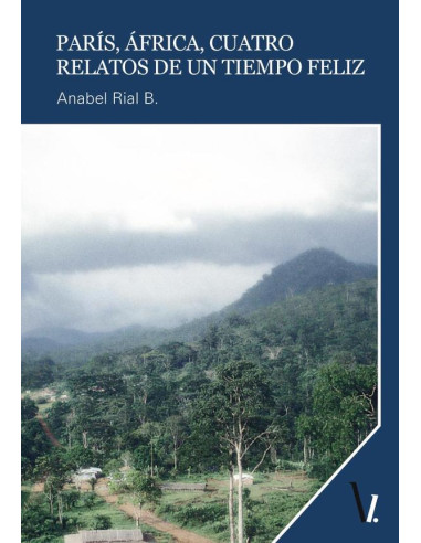 París, áfrica, cuatro relatos de un tiempo feliz 