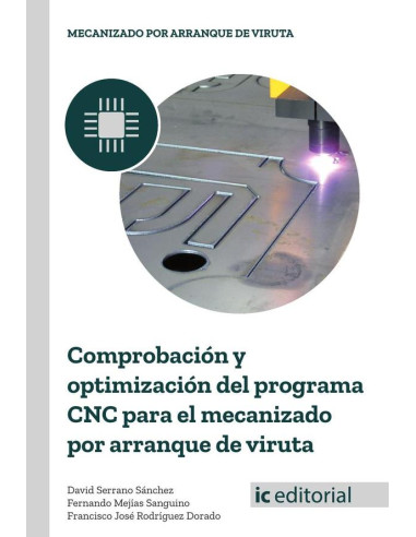 Comprobación y optimización del programa CNC para el mecanizado por arranque de viruta