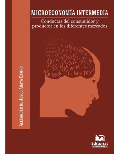 Microeconomía Intermedia:Conductas del consumidor y productor en diferentes mercados