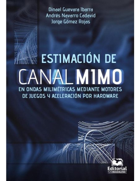 Estimación de canal MIMO en ondas milimétricas mediante motores de juegos y aceleración por hardware