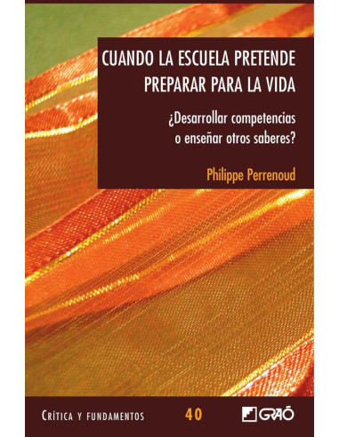 Cuando la escuela pretende preparar para la vida:¿Desarrollar competencias o enseñar otros saberes?