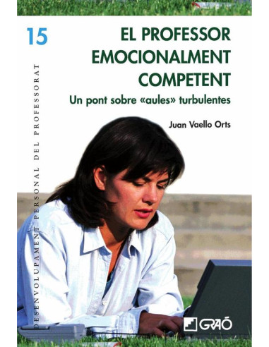 El professor emocionalment competent:Un pont sobre "aules" turbulentes