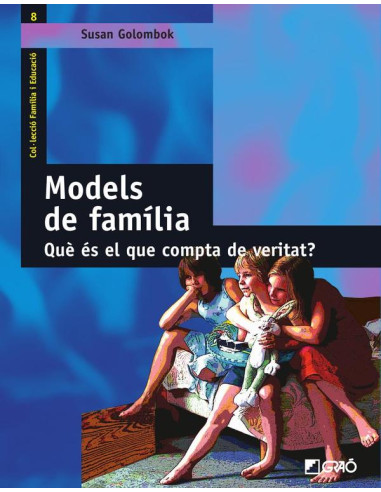 Models de família:Què és el que compta de debò?