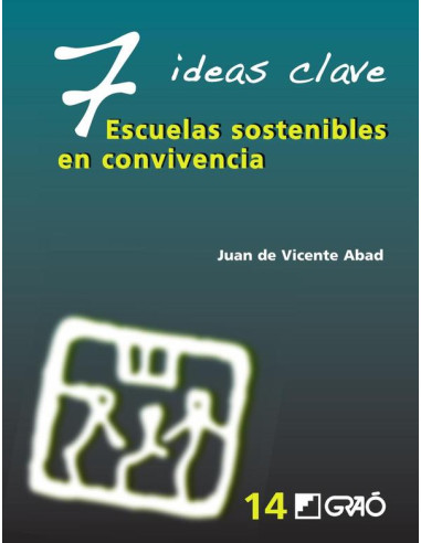 7 Ideas Clave. Escuelas sostenibles en convivencia