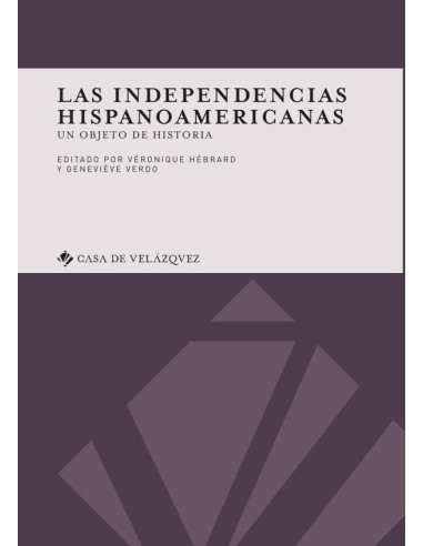 Las independencias hispanoamericanas:Un objeto de historia