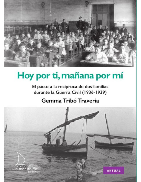 Hoy por ti, mañana por mí. El pacto a la recíproca de dos famílias durante la Guerra Civil (1936-1939)