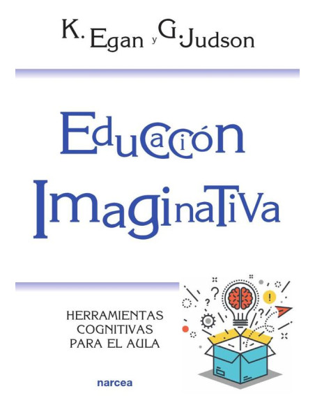 Educación imaginativa:Herramientas cognitivas para el aula