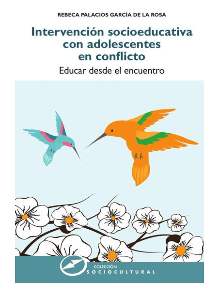 Intervención socioeducativa con adolescentes en conflicto:Educar desde el encuentro