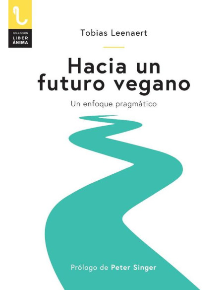 Hacia un futuro vegano :Un enfoque pragmático