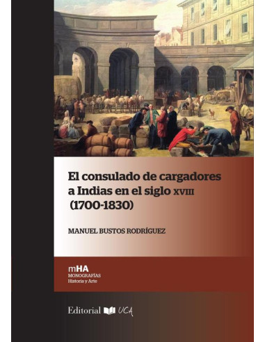 El consulado de cargadores a Indias en el siglo XVIII : (1700-1830)