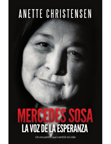 Mercedes Sosa, La Voz de la Esperanza:Un encuentro que cambió mi vida