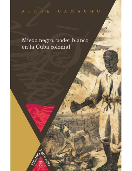 Miedo negro, poder blanco en la Cuba colonial