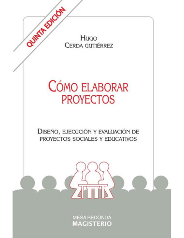 Cómo elaborar proyectos:Diseño, ejecución y evaluación de proyectos sociales y educativos