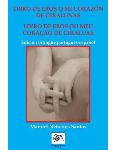 Libro de Eros o mi corazón de giralunas/Livro de Eros ou meu coração de giraluas