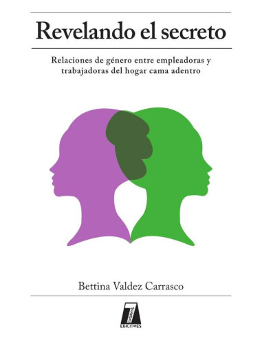 Revelando el secreto:Relaciones de género entre empleadoras y trabajadoras del hogar cama adentro