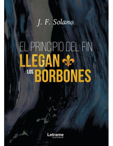 El principio del fin llegan los Borbones