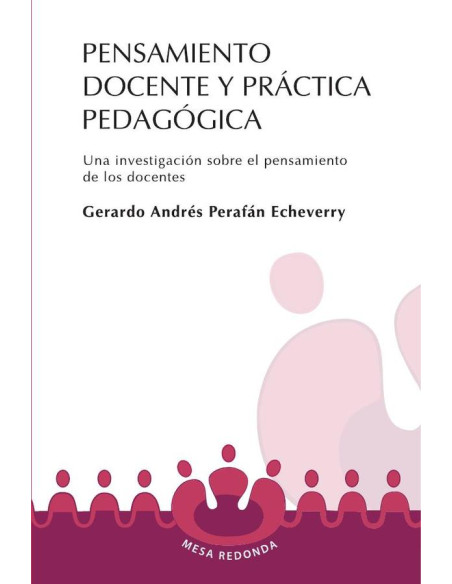 Pensamiento docente y práctica pedagógica:Una investigación sobre el pensamiento práctico de los docentes