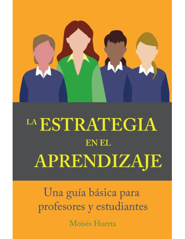 La estrategia en el aprendizaje:Una guía básica para profesores y estudiantes