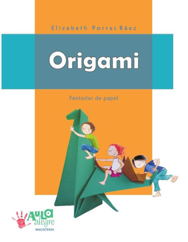 Origami:Fantasías de papel