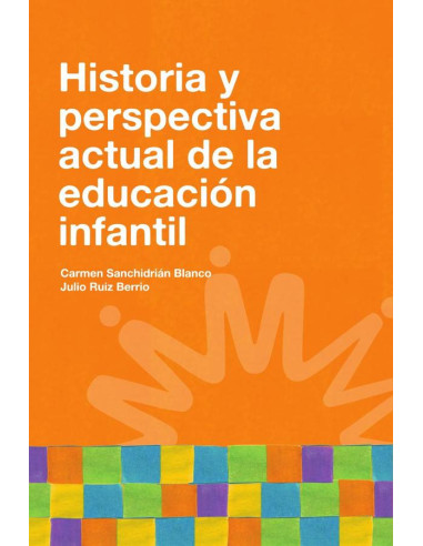 Historia y perspectiva actual de la educación infantil