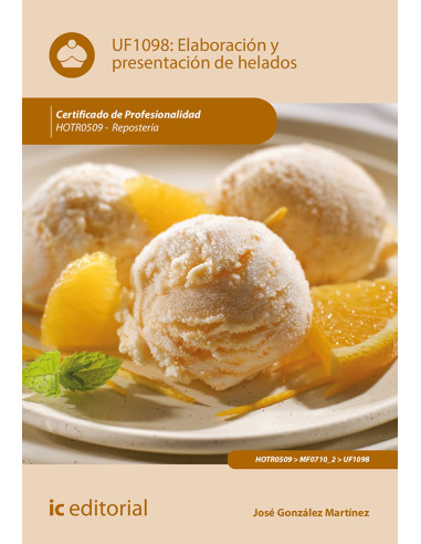 Elaboración y presentación de helados. HOTR0509 - Repostería