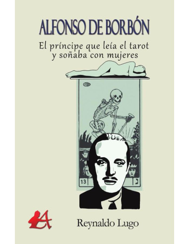 Alfonso de Borbón:El príncipe que leía el tarot y soñaba con mujeres