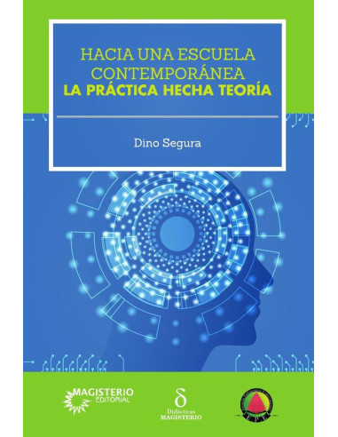 Hacia una escuela contemporánea:La práctica hecha teoría