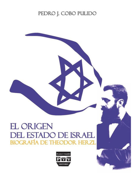 El origen del estado de israel :Biografía de Theodor Herzl