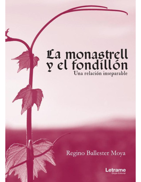 LA MONASTRELL Y EL FONDILLON. Una relación inseparable