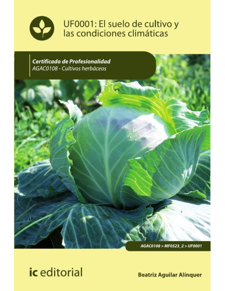 El suelo de cultivo y las condiciones climáticas. AGAC0108 - Cultivos herbáceos