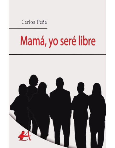 Mamá, yo seré libre